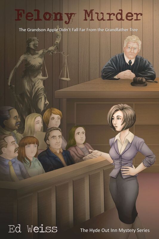 Felony Murder: The Grandson Apple Didn't Fall Far from the Grandfather Tree (A Hyde Out Inn Mystery)