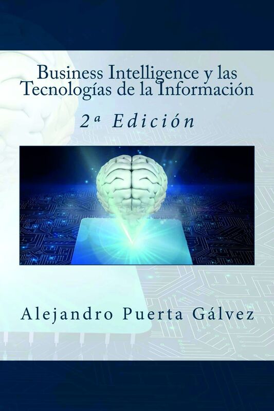 Business Intelligence y las Tecnologías de la Información: 2º Edición