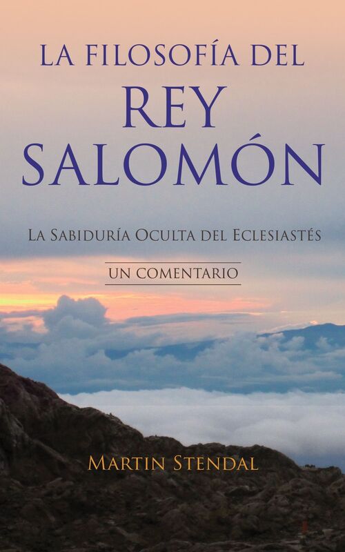 La Filosofia del rey Salomon: La Sabiduria Oculta del Eclesiastes