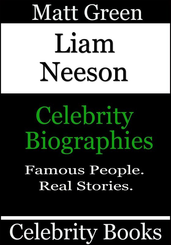 Liam Neeson: Celebrity Biographies