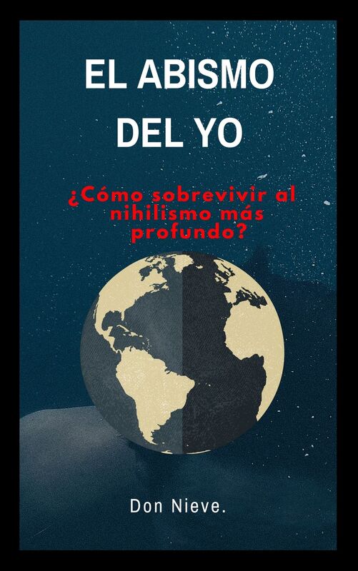 El abismo del yo. Cómo sobrevivir al Nihilismo más profundo?