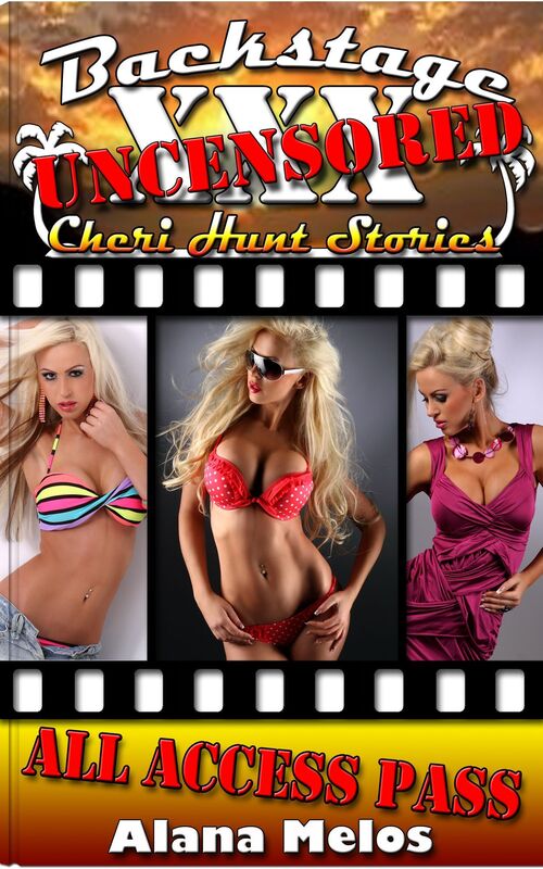 Backstage Uncensored: All Access Pass - Cheri Hunt Stories