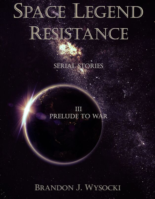 Space Legend: Resistance - Serial Story III: Prelude To War
