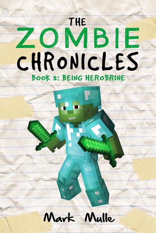 The Zombie Chronicles, Book 3: Being Herobrine