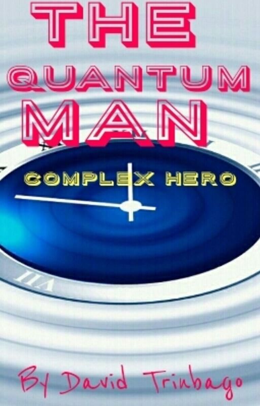 The Quantum Man: Complex Hero