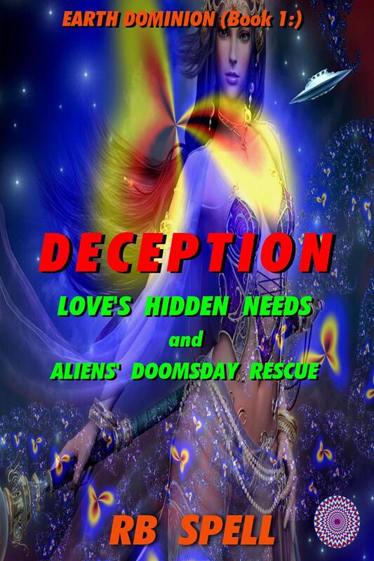 Earth Dominion (Book 1): Deception: Love's Hidden Needs and Aliens' Doomsday