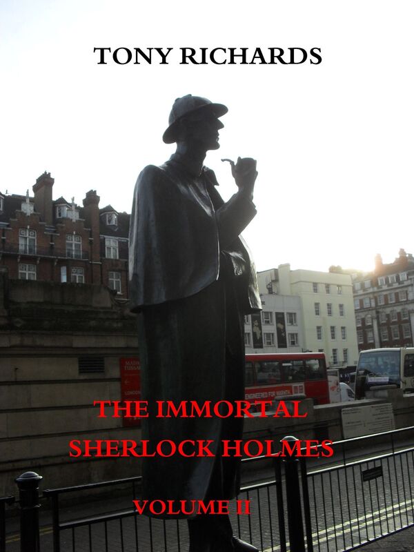 The Immortal Sherlock Holmes: Volume II