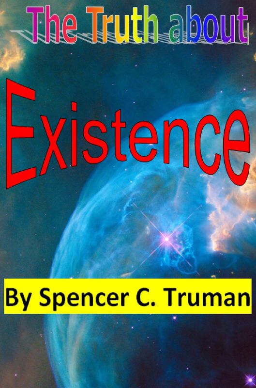 The Truth about Existence