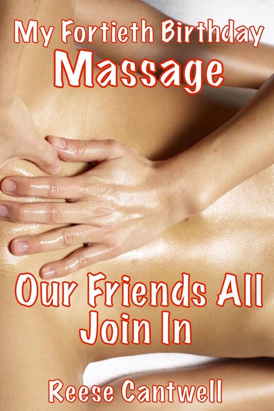 My Fortieth Birthday Massage: Our Friends All Join In