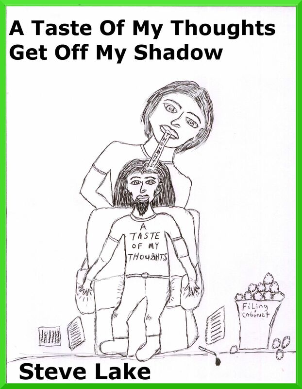 A Taste Of My Thoughts Get Off My Shadow