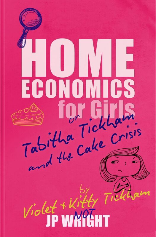 Home Economics for Girls or Tabitha Tickham and the Cake Crisis