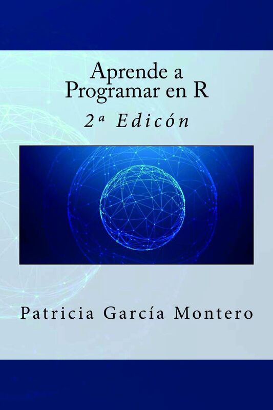Aprende a Programar en R: 2ª Edición