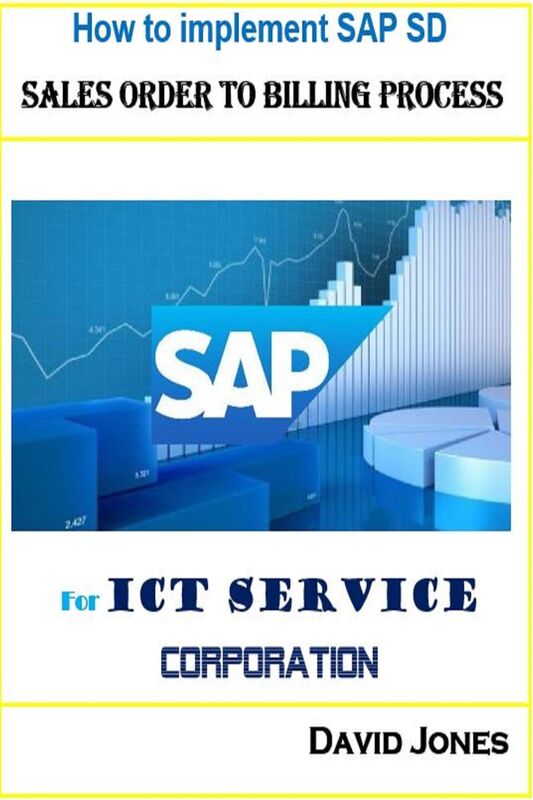 How To Implement SAP SD- Sales Order To Billing Process For ICT Service Corporation