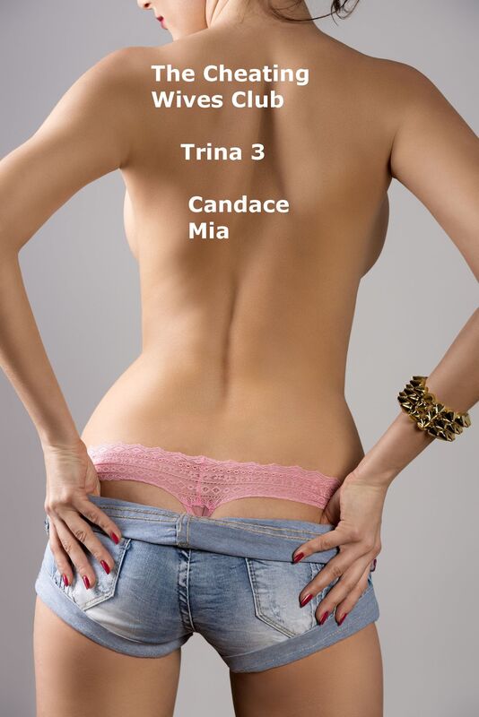 The Cheating Wives Club: Trina 3