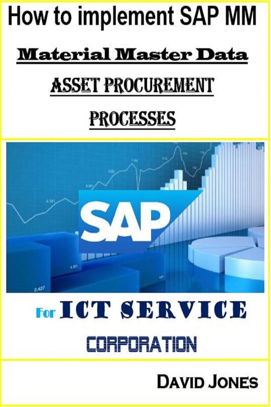 How to Implement SAP MM-Material Master Data and Asset Procurement Processes for ICT service Corporation