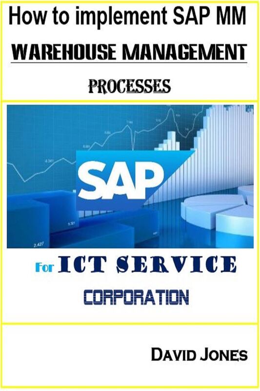 How to Implement SAP MM- Warehosue Management Processes for ICT service Corporation