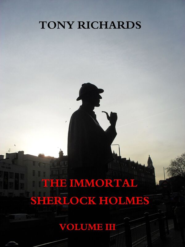 The Immortal Sherlock Holmes: Volume III