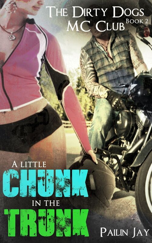 A little Chunk In the Trunk: Dirty Dogs MC Club Series Book 2