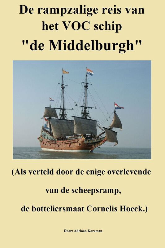 De rampzalige reis van het VOC schip de "Middelburgh"
