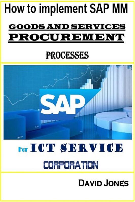 How To Implement SAP Material Management -Goods And Services Procurement Processes For ICT service Corporation