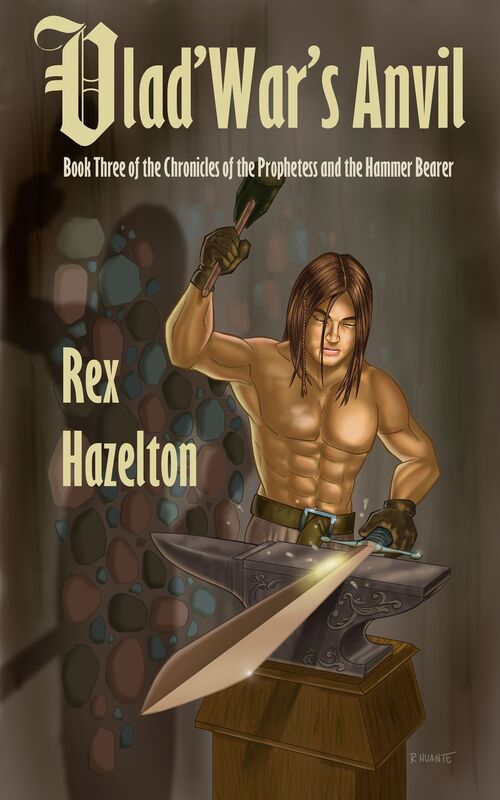 Vlad'War's Anvil: Book Three of the Chronicles of the Prophetess and the Hammer Bearer