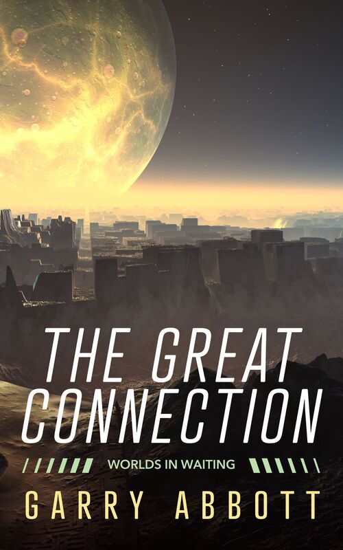 The Great Connection: Worlds in Waiting