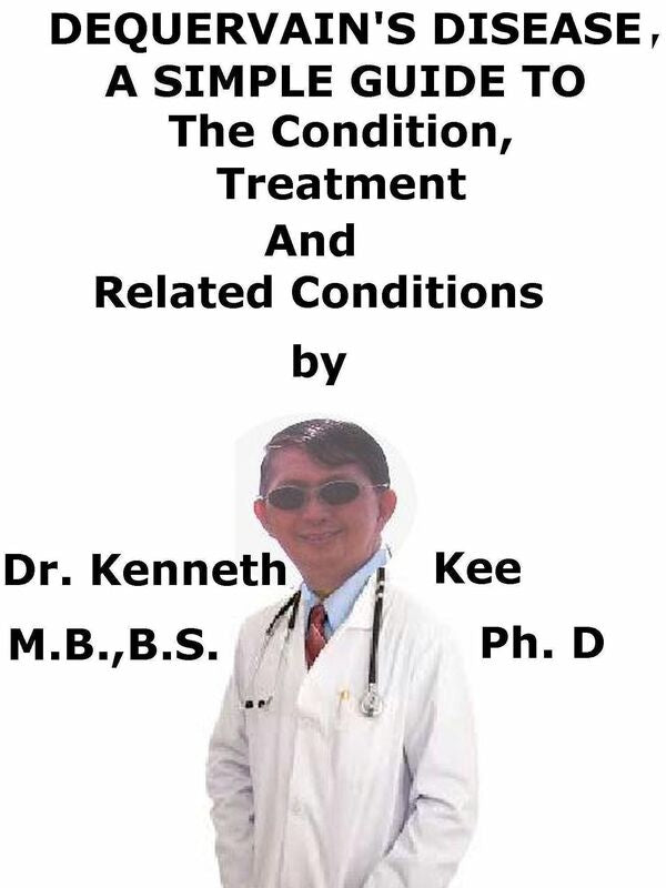 DeQuervain Disease, A Simple Guide To The Condition, Treatment And Related Conditions