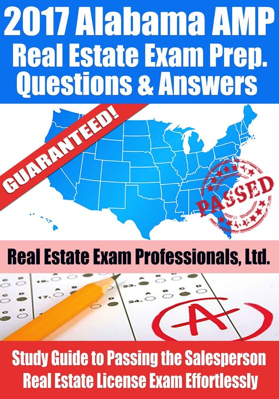 2017 Alabama AMP Real Estate Exam Prep Questions and Answers: Study Guide to Passing the Salesperson Real Estate License Exam Effortlessly