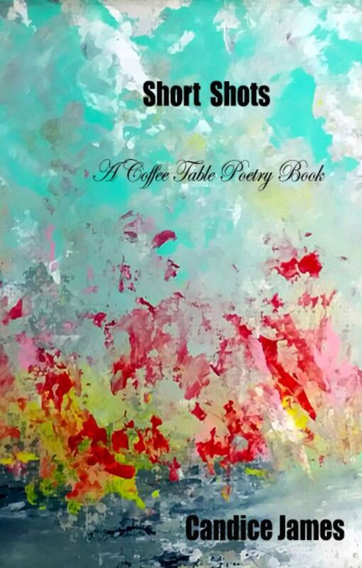 Short Shots: A Coffee Table Book of Poetry