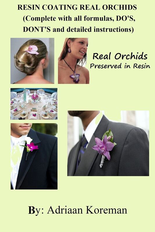 Resin Coating Real Orchids. Complete with all formulas, do's, dont's and detailed instructions.