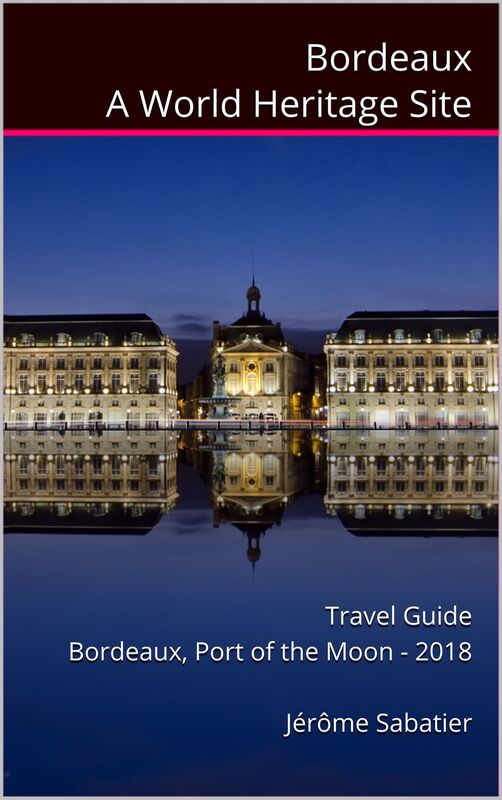 Bordeaux A World Heritage Site
