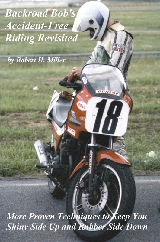 Motorcycle Safety (Vol. 2) Accident-Free Riding Revisited - More Proven Techniques To Keep You Shiny Side Up And Rubber Side Down