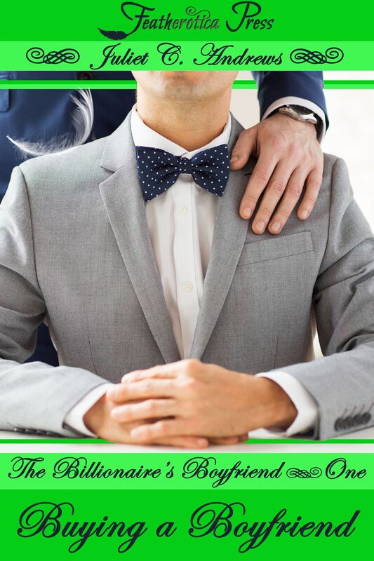 The Billionaire's Boyfriend, #1: Buying a Boyfriend