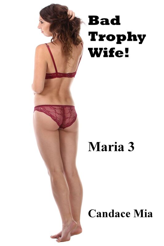 Bad Trophy Wife! Maria 3