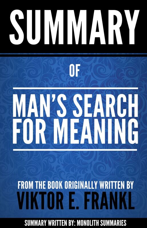 Summary of Man's Search for Meaning: by Viktor Frankl