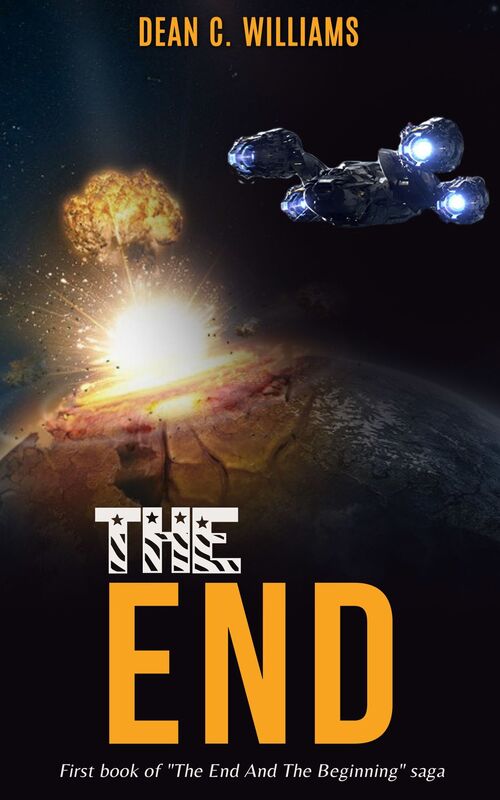 The End (First book of "The End And The Beginning" saga)