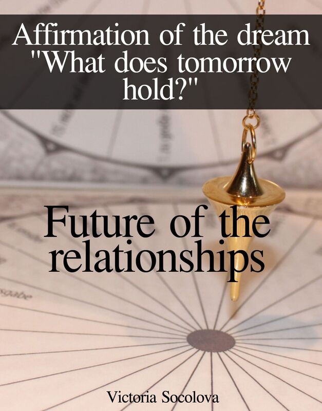 Future of the Relationships Affirmation of the Dream