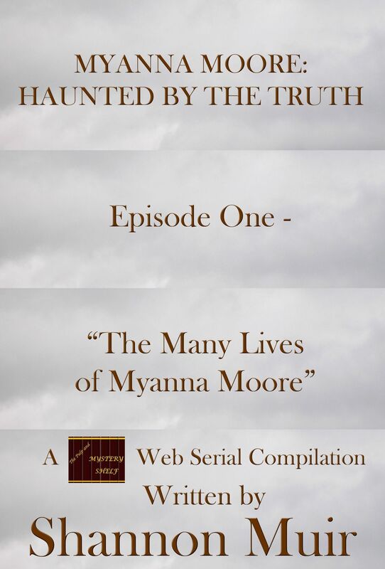 Myanna Moore: Haunted by the Truth Episode One - "The Many Lives of Myanna Moore"