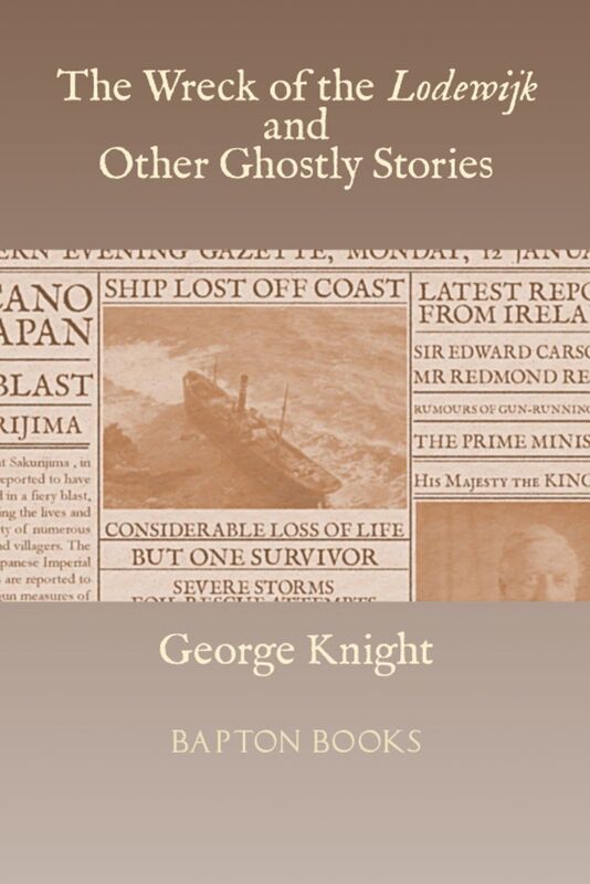 The Wreck of the Lodewijk and Other Ghostly Stories