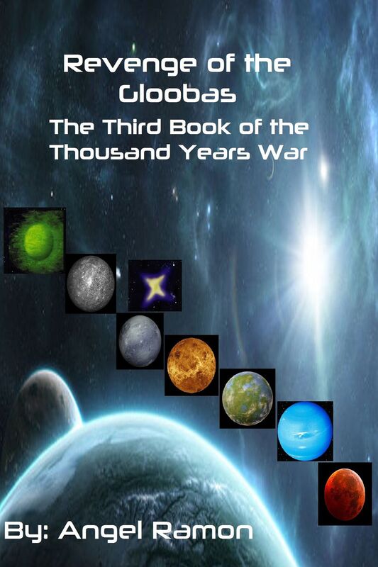 Revenge of the Gloobas: The Third Book of the Thousand Years War Series
