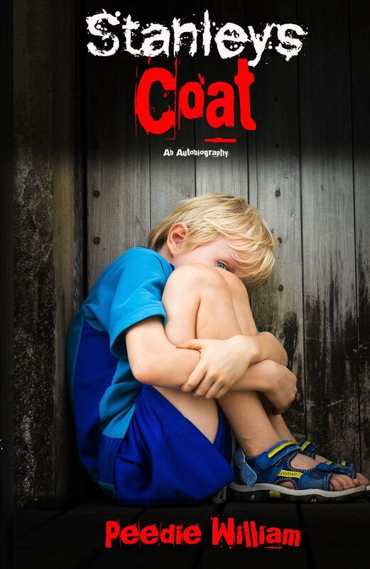 Stanley's Coat: A Shocking True Story Of Child Abuse And Sadistic Mental Torture.