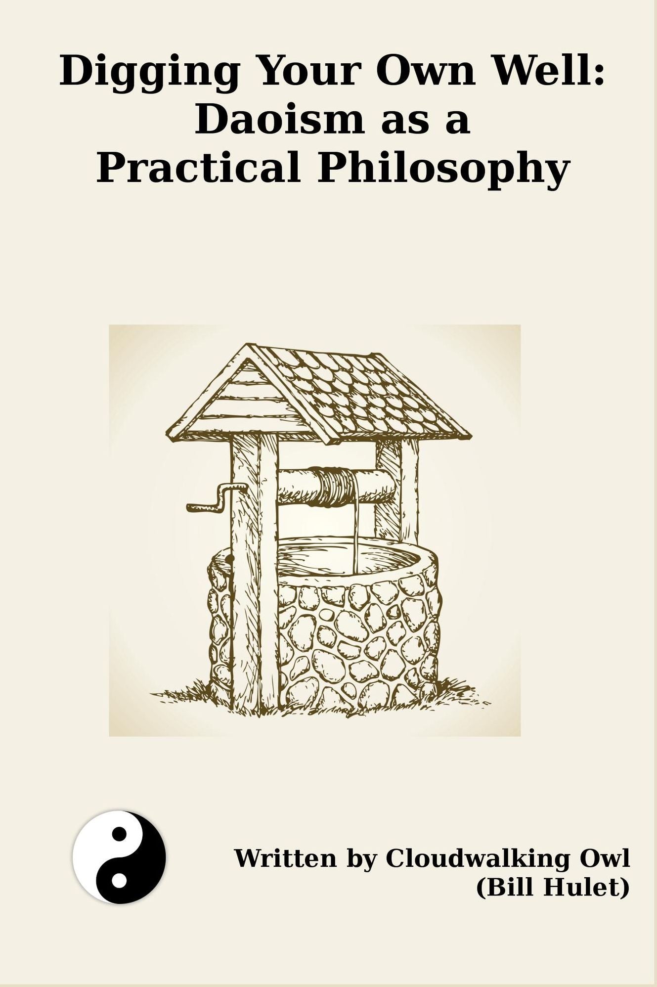 Digging Your Own Well: Daoism as a Practical Philosophy