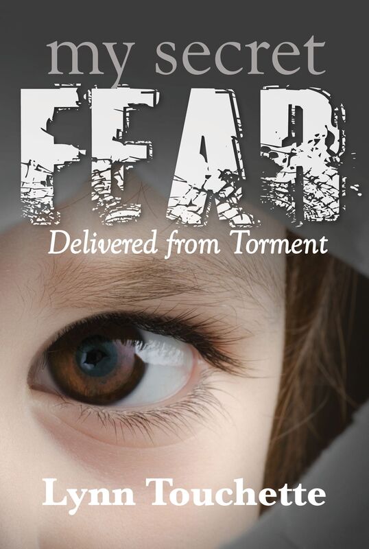 My Secret Fear: Delivered From Torment