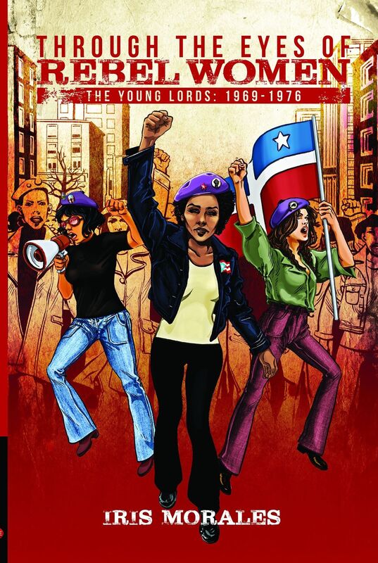 Through the Eyes of Rebel Women, The Young Lords: 1969-1976
