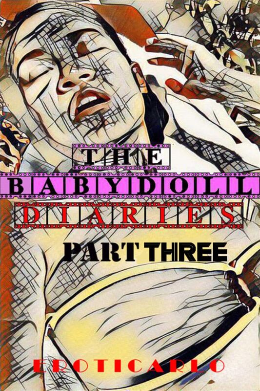 The Babydoll Diaries Part Three