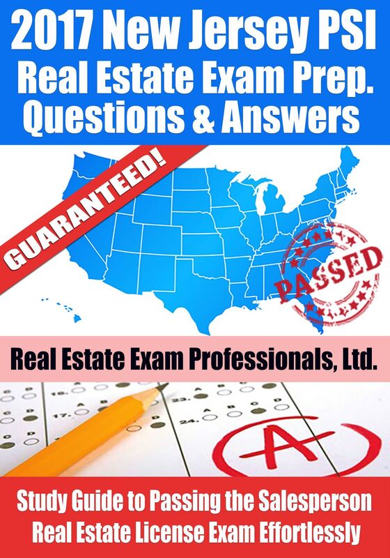 2017 New Jersey PSI Real Estate Exam Prep Questions, Answers & Explanations: Study Guide to Passing the Salesperson Real Estate License Exam Effortlessly