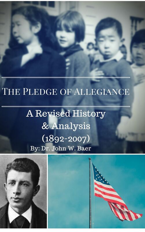 The Pledge of Allegiance: A Revised History and Analysis 1892-2007
