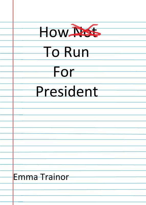 How Not to Run for President