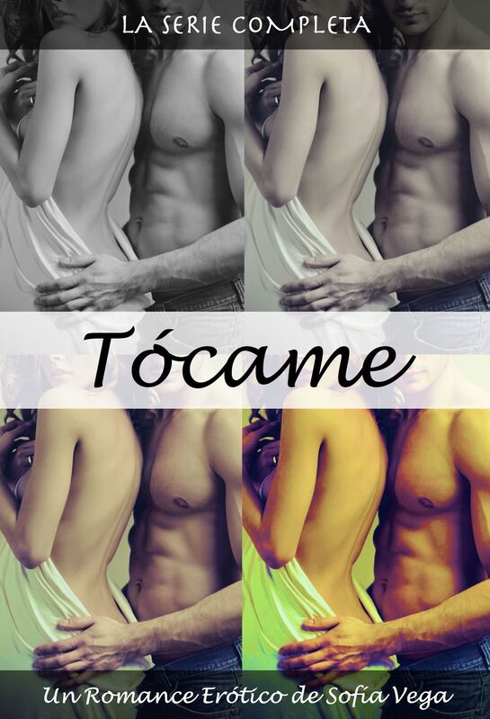 Tócame: La Serie Completa. Un Romance Erótico