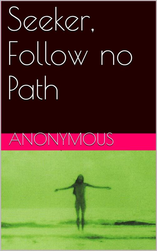 Seeker, Follow no Path